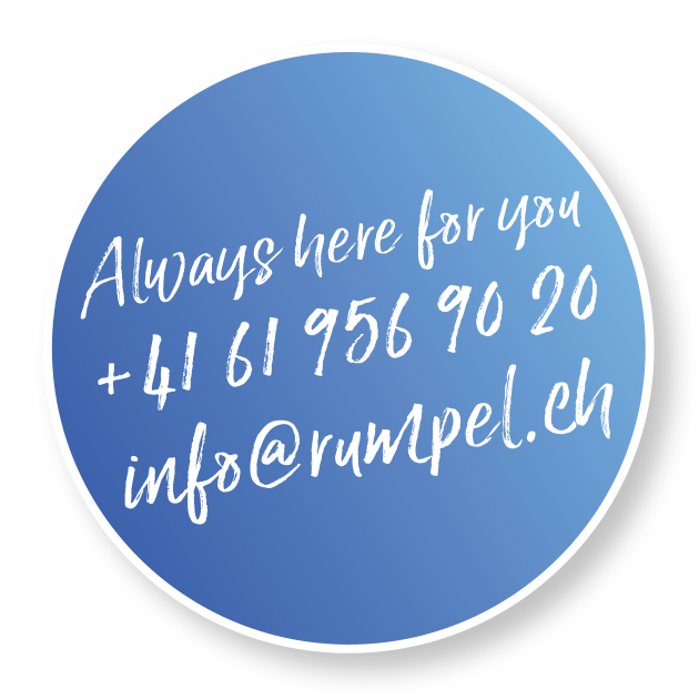 Always here for you +41 61 956 90 20, info@rumpel.ch